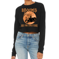 Brooms Are For Amateurs Horse Riding Funny Halloween Costume Cropped Sweater | Artistshot