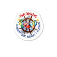 Warning I Bought The Drink Package Travel Vacation Cruise Sticker | Artistshot