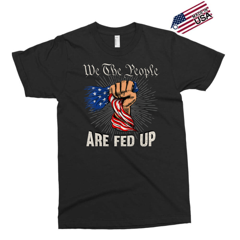 We The People Are Fed Up American Fist Flag 1776 Exclusive T-shirt by rastyrocl | Artistshot