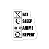 Eat, Sleep, Anime, Repeat!!!!!! Sticker | Artistshot