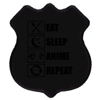 Eat, Sleep, Anime, Repeat!!!!!! Shield Patch | Artistshot