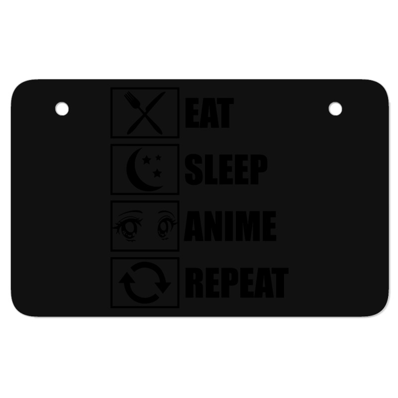 Eat, Sleep, Anime, Repeat!!!!!! Atv License Plate | Artistshot