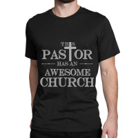 Funny Pastor Quote Awesome Church Parish Idea For Pastor Classic T-shirt | Artistshot