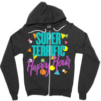 Super Terrific Happy Hour! Zipper Hoodie | Artistshot