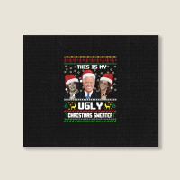 This Is My Ugliest Christmas Sweater Funny Joe Biden Kamala Sweatshirt Landscape Canvas Print | Artistshot