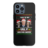 This Is My Ugliest Christmas Sweater Funny Joe Biden Kamala Sweatshirt Iphone 13 Pro Max Case | Artistshot