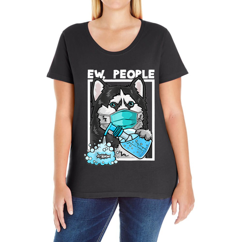 Siberian Husky Dog Wearing Facemask Hand Sanitizer Ew People Ladies Curvy T-Shirt by JilmarM.Perez | Artistshot