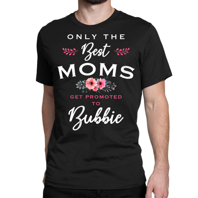 Womens Bubbie Only The Best Moms Get Promoted To Flower V-neck Classic T-shirt by Min09 | Artistshot