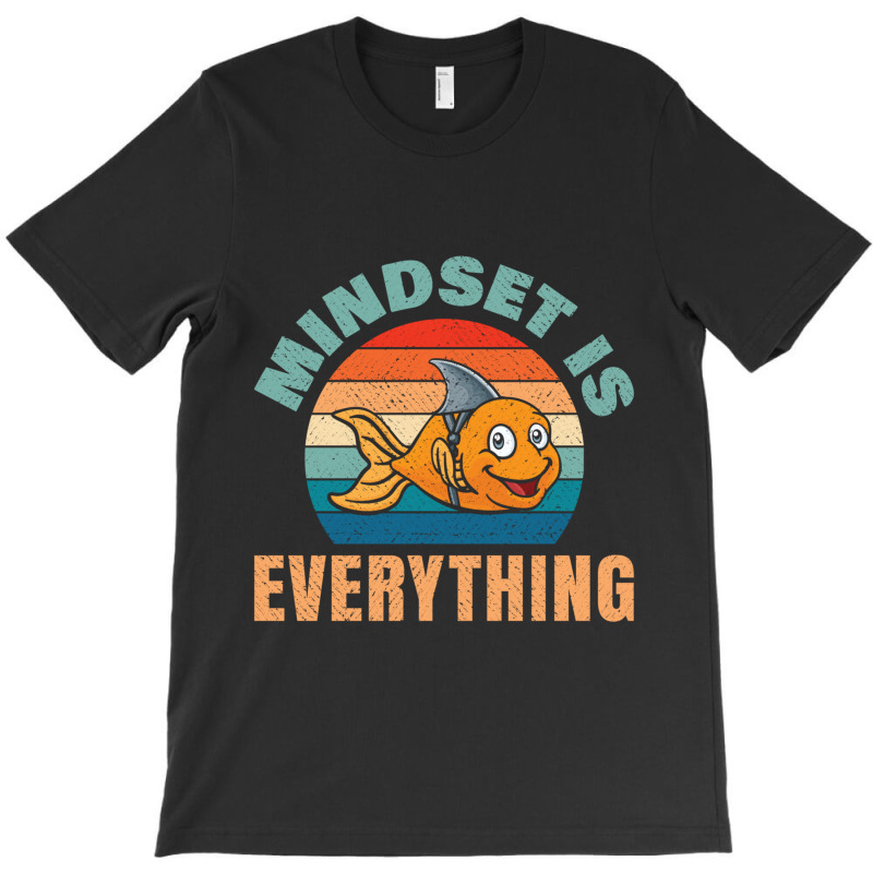 Everything Is Mindset Motivational Inspiration Shark Fin Sweatshirt T-shirt | Artistshot