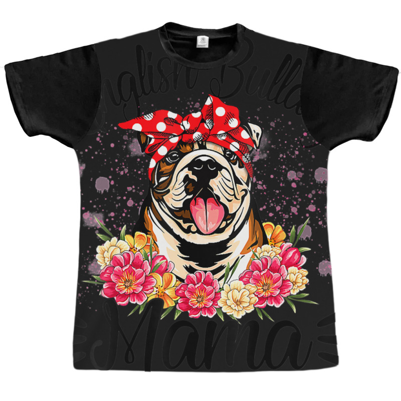 English Bulldog Mama Florals Cute Dog Mom Mother's Day Graphic T-shirt by behindcedar22 | Artistshot