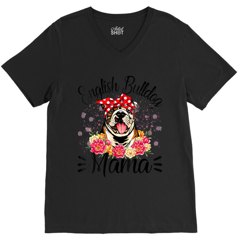 English Bulldog Mama Florals Cute Dog Mom Mother's Day V-Neck Tee by behindcedar22 | Artistshot