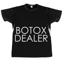 Botox Dealer Syringe Cosmetic Aesthetic Nurse Injector Graphic T-shirt | Artistshot