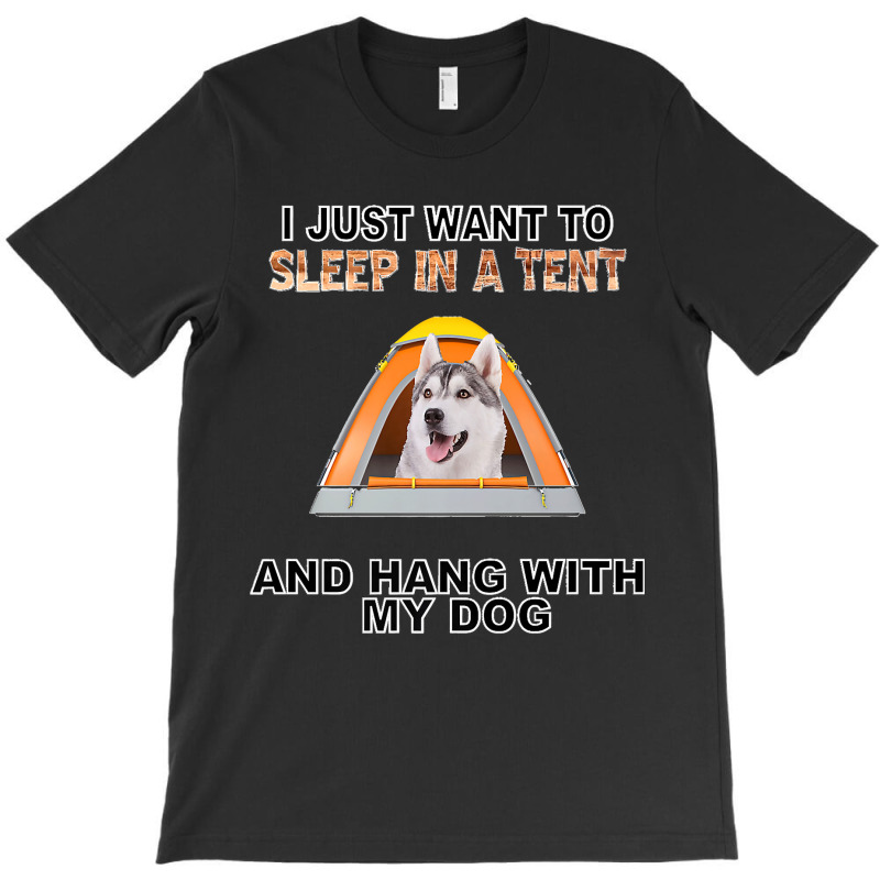 Sleep In A Tent & Hang W Siberian Husky Premium T-Shirt by JilmarM.Perez | Artistshot