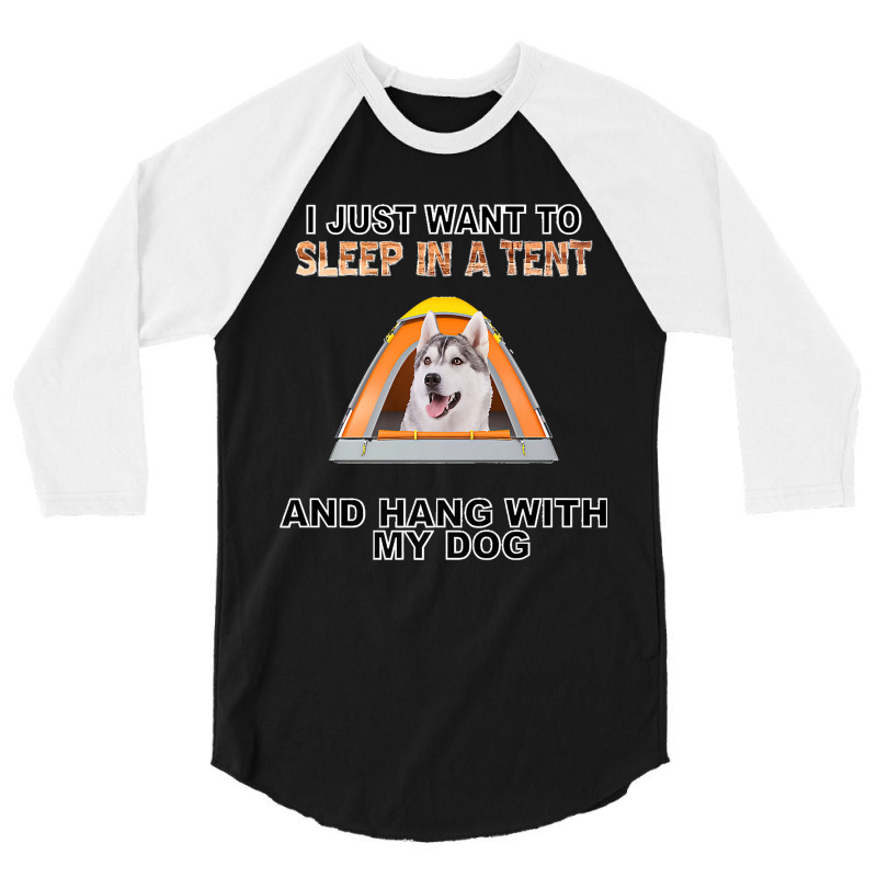 Sleep In A Tent & Hang W Siberian Husky Premium 3/4 Sleeve Shirt by JilmarM.Perez | Artistshot