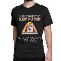 Sleep In A Tent & Hang W Siberian Husky Premium Classic T-shirt | Artistshot