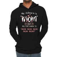 Mother Grandma My Nickname Is Mom Mothers490 Mom Grandmother Lightweight Hoodie | Artistshot