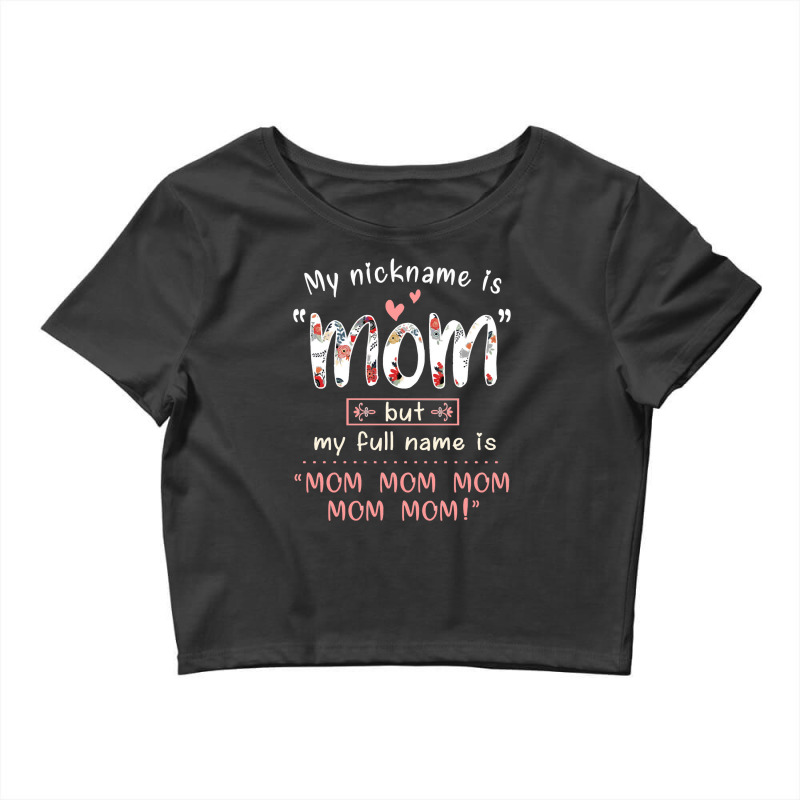 Mother Grandma My Nickname Is Mom Mothers490 Mom Grandmother Crop Top by stress | Artistshot