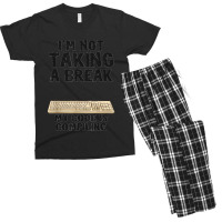 I'm Not Taking A Break My Code Is Compiling Coder Programmer Men's T-shirt Pajama Set | Artistshot