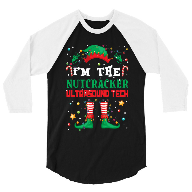 I_m The Nutcracker Elf Funny Christmas Gifts 3/4 Sleeve Shirt by JESSICAFRANKLIN | Artistshot