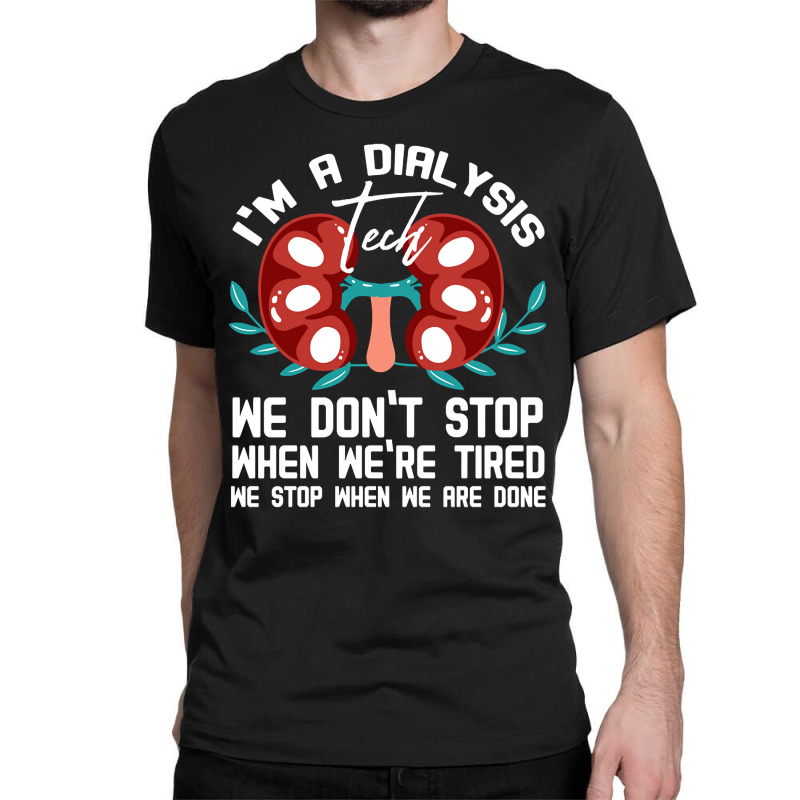 Dialysis Technician Classic T-shirt by yumgaugeteuda | Artistshot