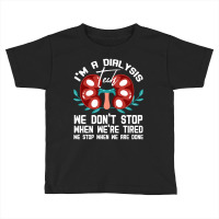 Dialysis Technician Toddler T-shirt | Artistshot