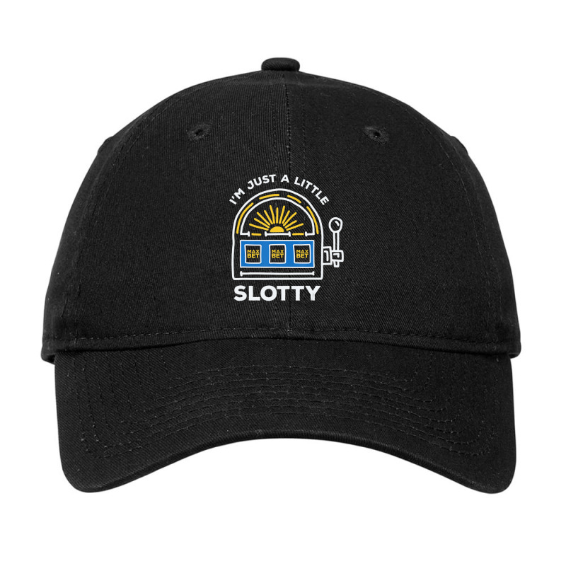 Funny Gambling I'm Just A Little Bit Slotty Adjustable Cap | Artistshot