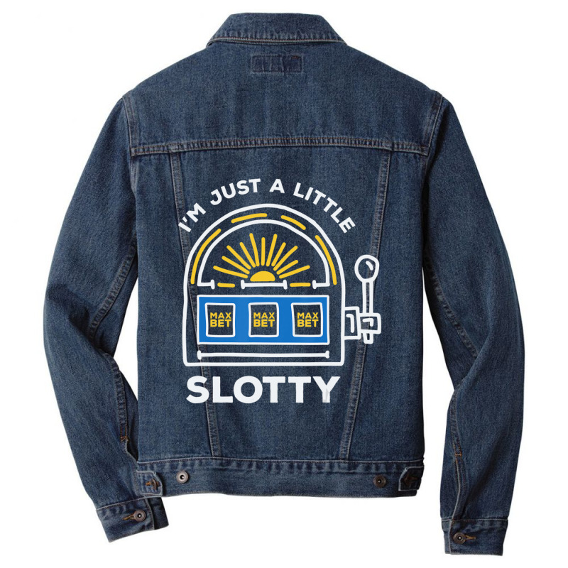 Funny Gambling I'm Just A Little Bit Slotty Men Denim Jacket | Artistshot