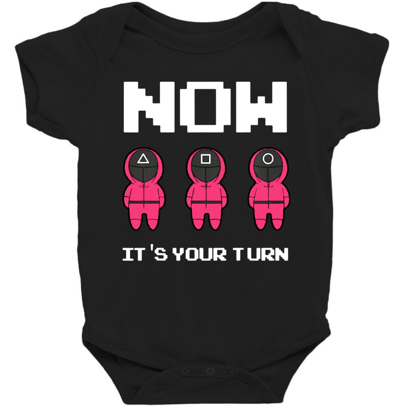 Now Its Your Turn Baby Bodysuit by ShopYes | Artistshot