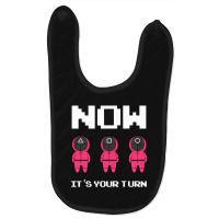 Now Its Your Turn Baby Bibs | Artistshot