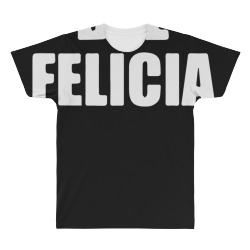 bye felicia All Over Men's T-shirt | Artistshot
