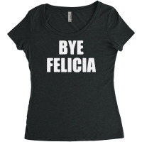 Bye Felicia Women's Triblend Scoop T-shirt | Artistshot