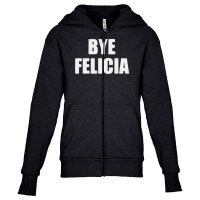 Bye Felicia Youth Zipper Hoodie | Artistshot