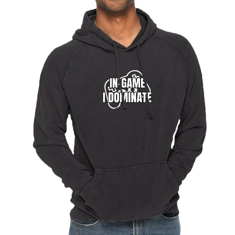 In-game I Dominate Funny Gamers Gaming Winning Saying Vintage Hoodie by mccuteoraleer | Artistshot