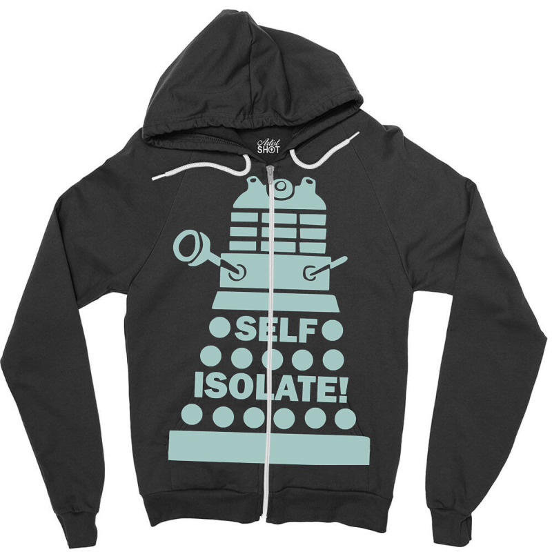 Self Isolate! Zipper Hoodie | Artistshot