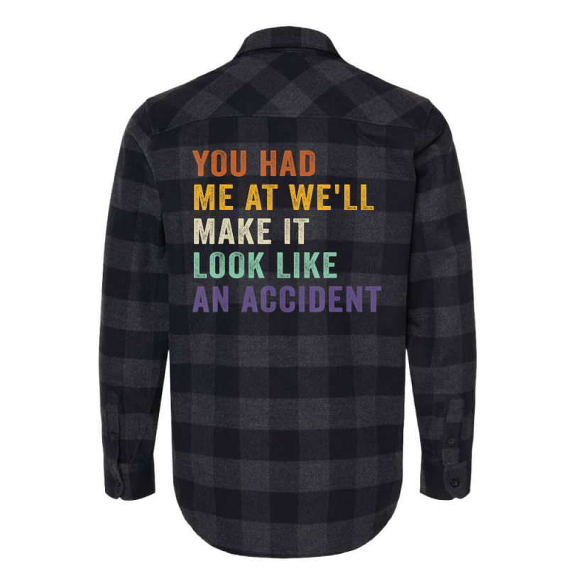 You Had Me At We'll Make It Look Like An Accident Vintage Flannel Shirt | Artistshot