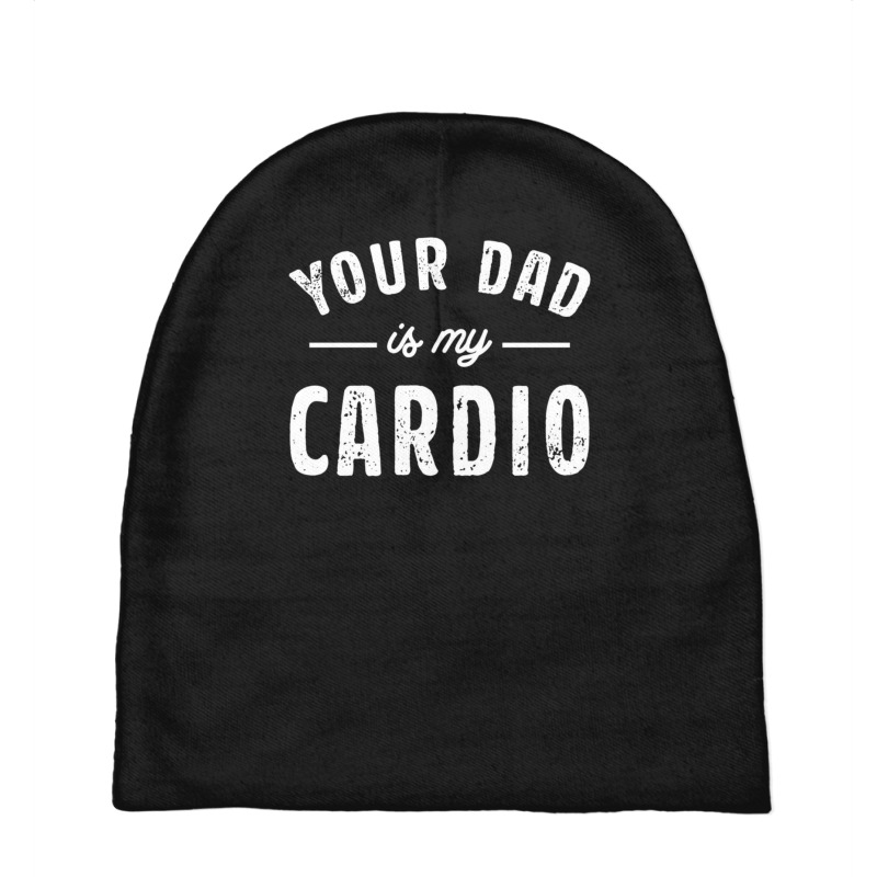 Your Dad Is My Cardio Baby Beanies | Artistshot