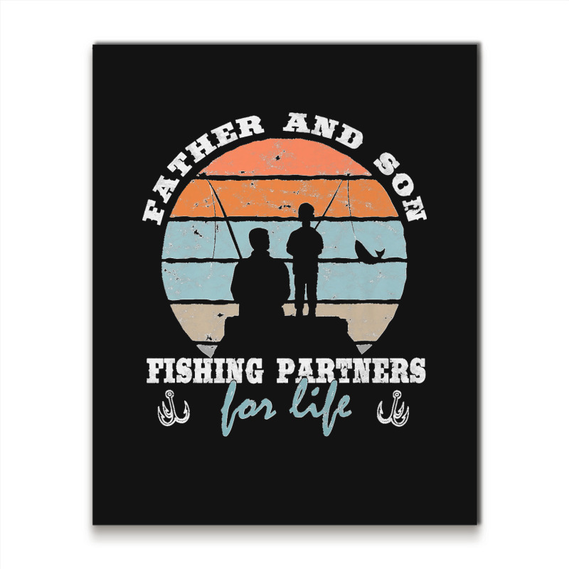 Father And Son Fishing Partners For Life Dad Son Fishing Premium Metal Print Vertical | Artistshot