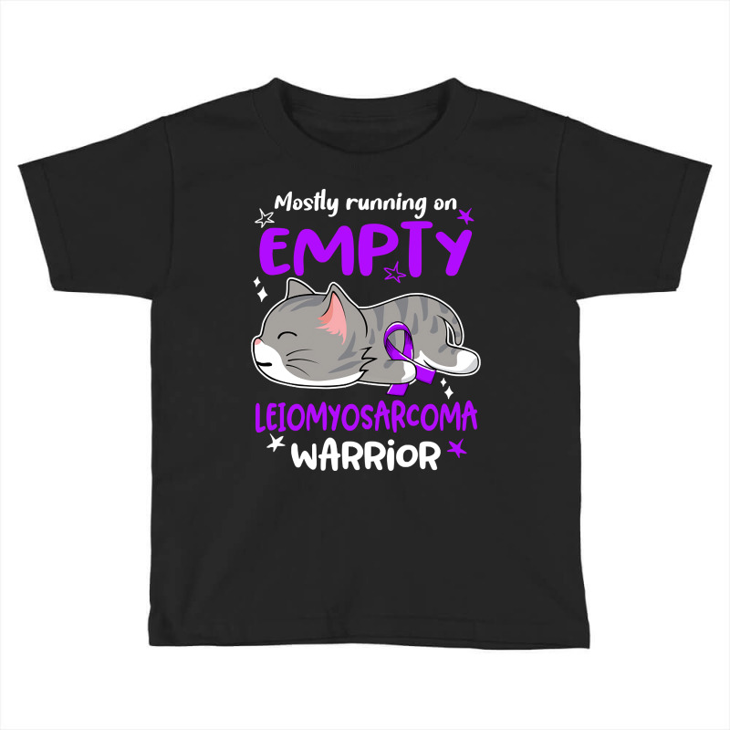 Mostly Running On Empty Leiomyosarcoma Warrior-rhkcd Toddler T-shirt by lykhongduong9enev3 | Artistshot