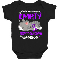 Mostly Running On Empty Leiomyosarcoma Warrior-rhkcd Baby Bodysuit | Artistshot