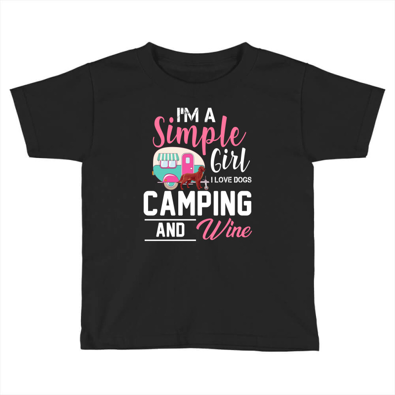 I'm Simple Girl I Love Dogs Camping And Wine For Dark Toddler T-shirt by autlu2024 | Artistshot