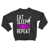 Eat Sleep Tumble Repeat Gymnastics Gymnast Quote Gift Toddler Sweatshirt | Artistshot