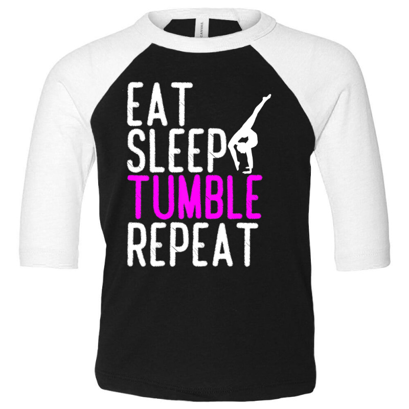 Eat Sleep Tumble Repeat Gymnastics Gymnast Quote Gift Toddler 3/4 Sleeve Tee by yumgaugeteuda | Artistshot