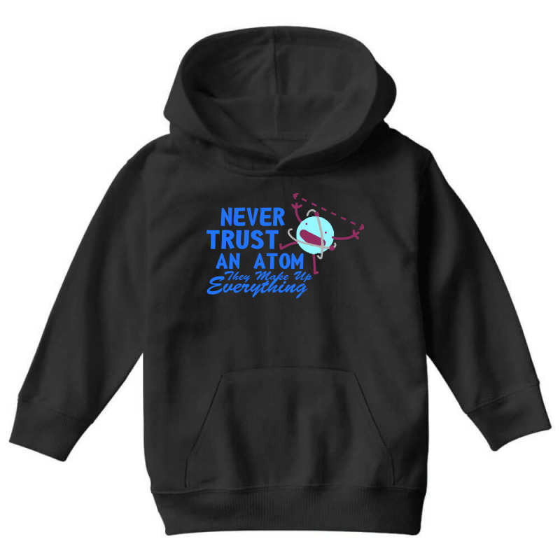 Never Trust An Atom Youth Hoodie | Artistshot