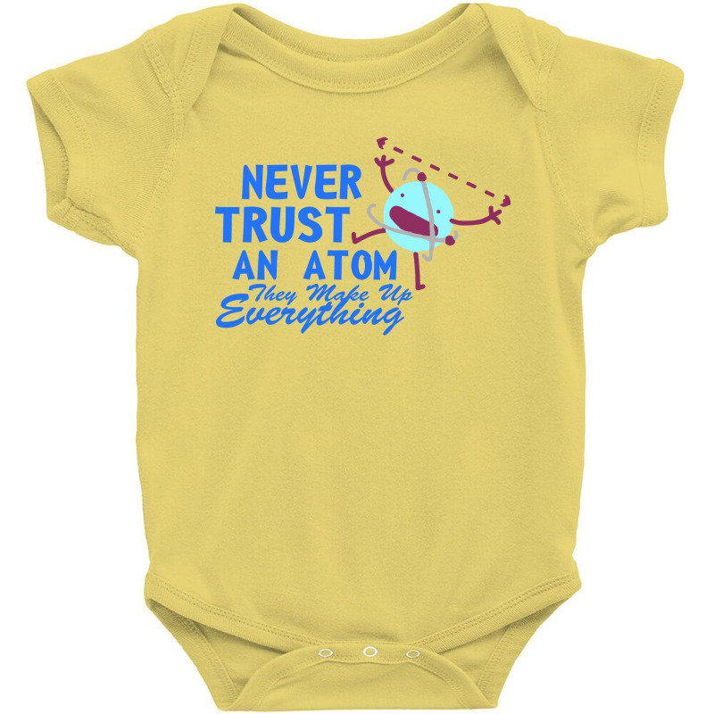 Never Trust An Atom Baby Bodysuit | Artistshot