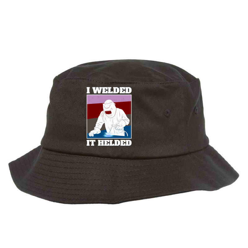 I Welded It Helded Welder Bucket Hat by brumfieldportillo7vlpq8 | Artistshot