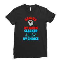 Genius Brain By Birth Slacker By Choice Ladies Fitted T-shirt | Artistshot