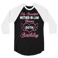 Mother In Law Birthday 50th 3/4 Sleeve Shirt | Artistshot