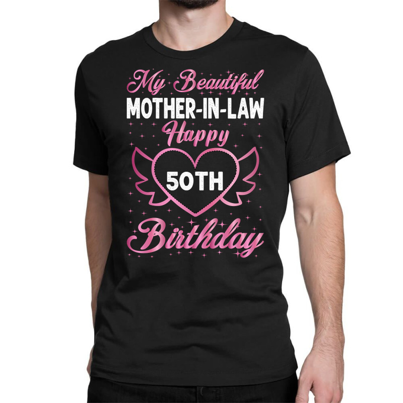 Mother In Law Birthday 50th Classic T-shirt by declangreenwood | Artistshot