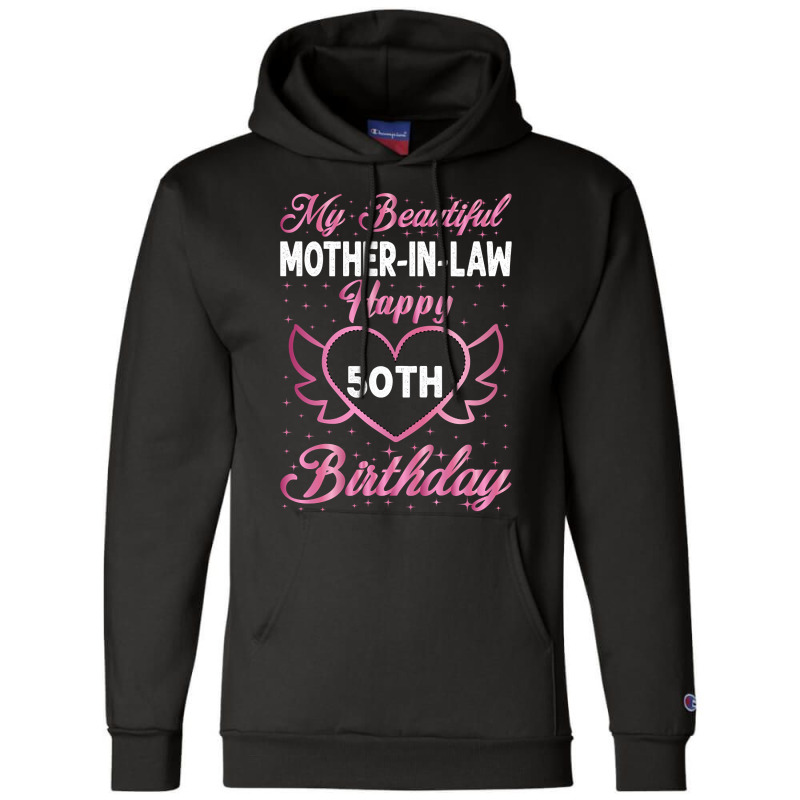 Mother In Law Birthday 50th Champion Hoodie by declangreenwood | Artistshot