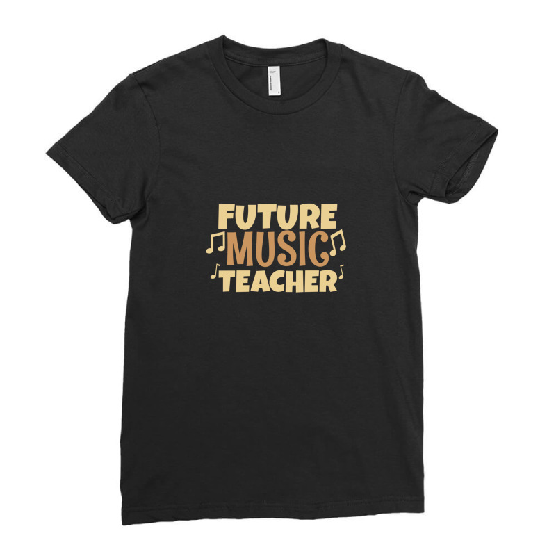 Future Music Teacher Ladies Fitted T-Shirt by MichaelTatum | Artistshot